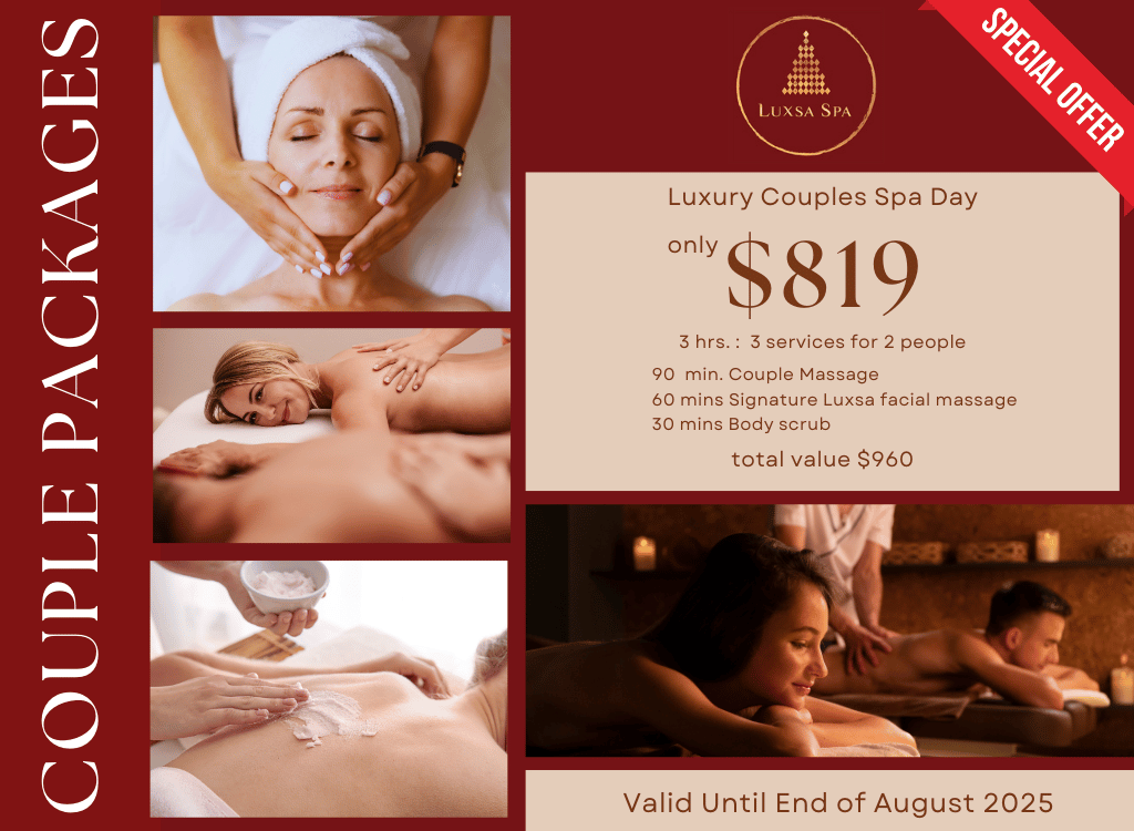 👑 Luxury Couples Spa Day- $819 Includes: Couple Massage 90min ($420 value) 2x Signature Luxsa Facial Massage 60min ($360 value) 2x Body Scrub Add-on 30min ($180 value) Total Value: $960